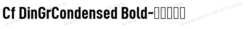 Cf DinGrCondensed Bold字体转换